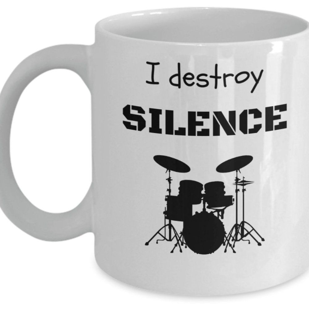 Music drumming coffee mug - I destroy silence - Funny gift for drummers 11oz